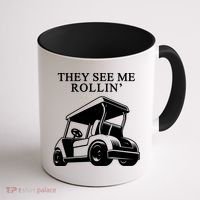 They See Me Rollin Funny Golf Cart Coffee Mug thumb 1