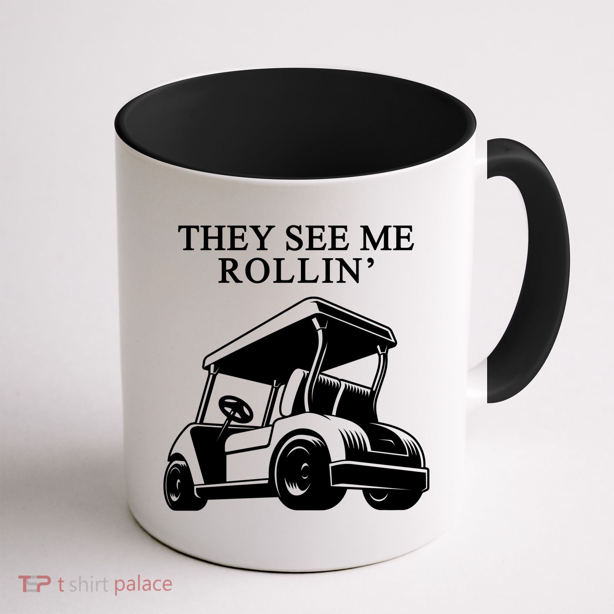 They See Me Rollin Funny Golf Cart Coffee Mug