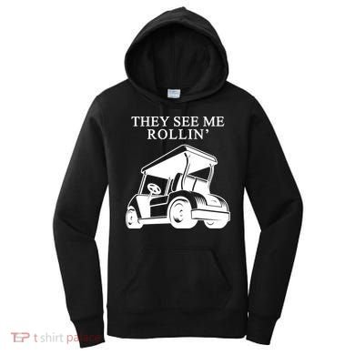 They See Me Rollin Funny Golf Cart Women's Hoodie