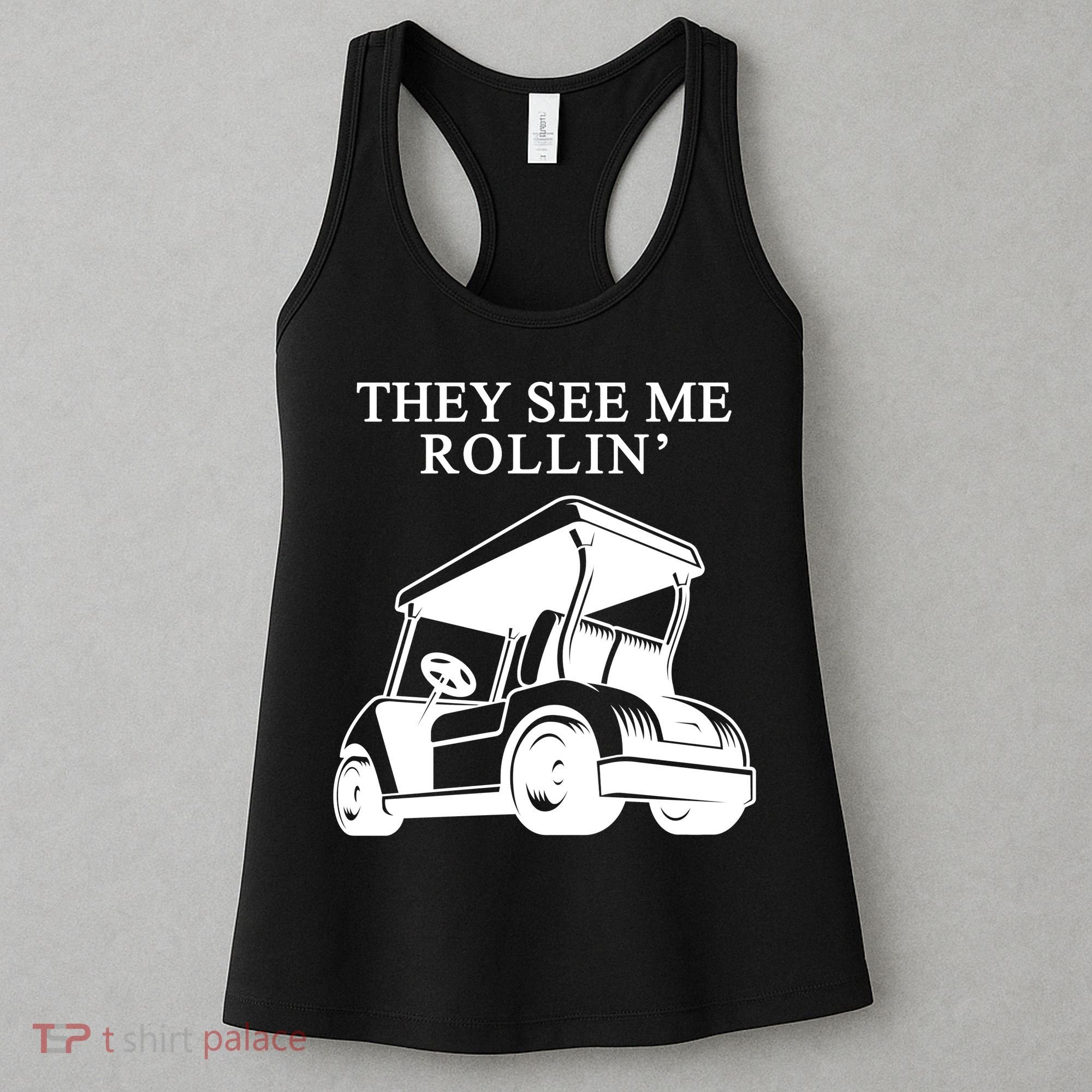 They See Me Rollin Funny Golf Cart Women's Tank Top