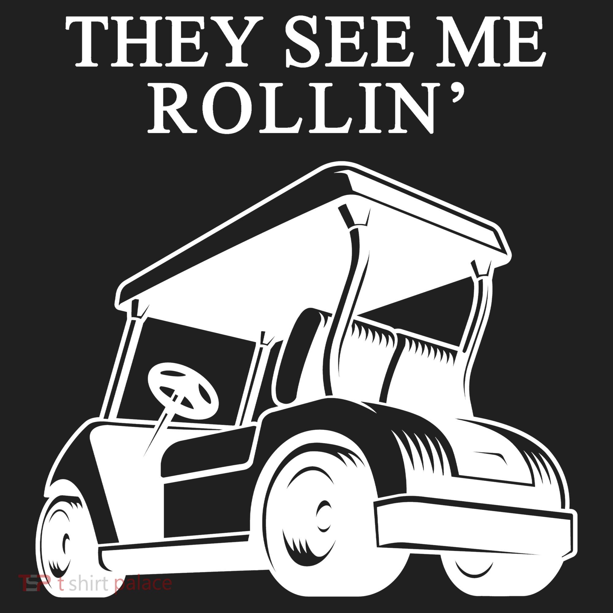 They See Me Rollin Funny Golf Cart Hat