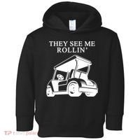 They See Me Rollin Funny Golf Cart Toddler Hoodie thumb 0
