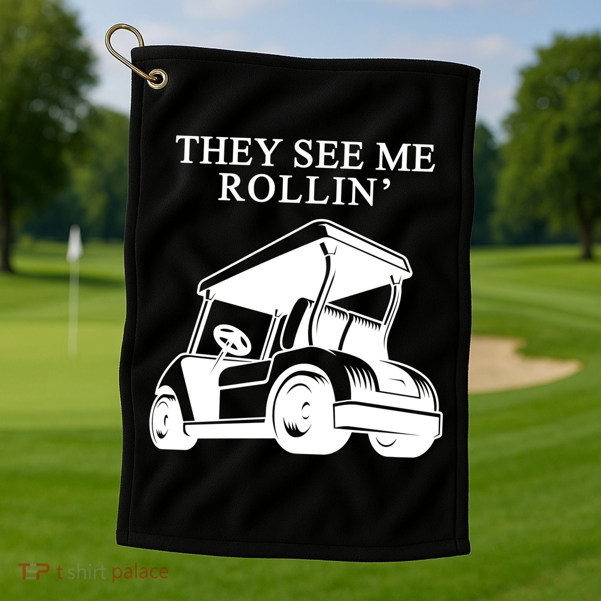 They See Me Rollin Funny Golf Cart Golf Towel