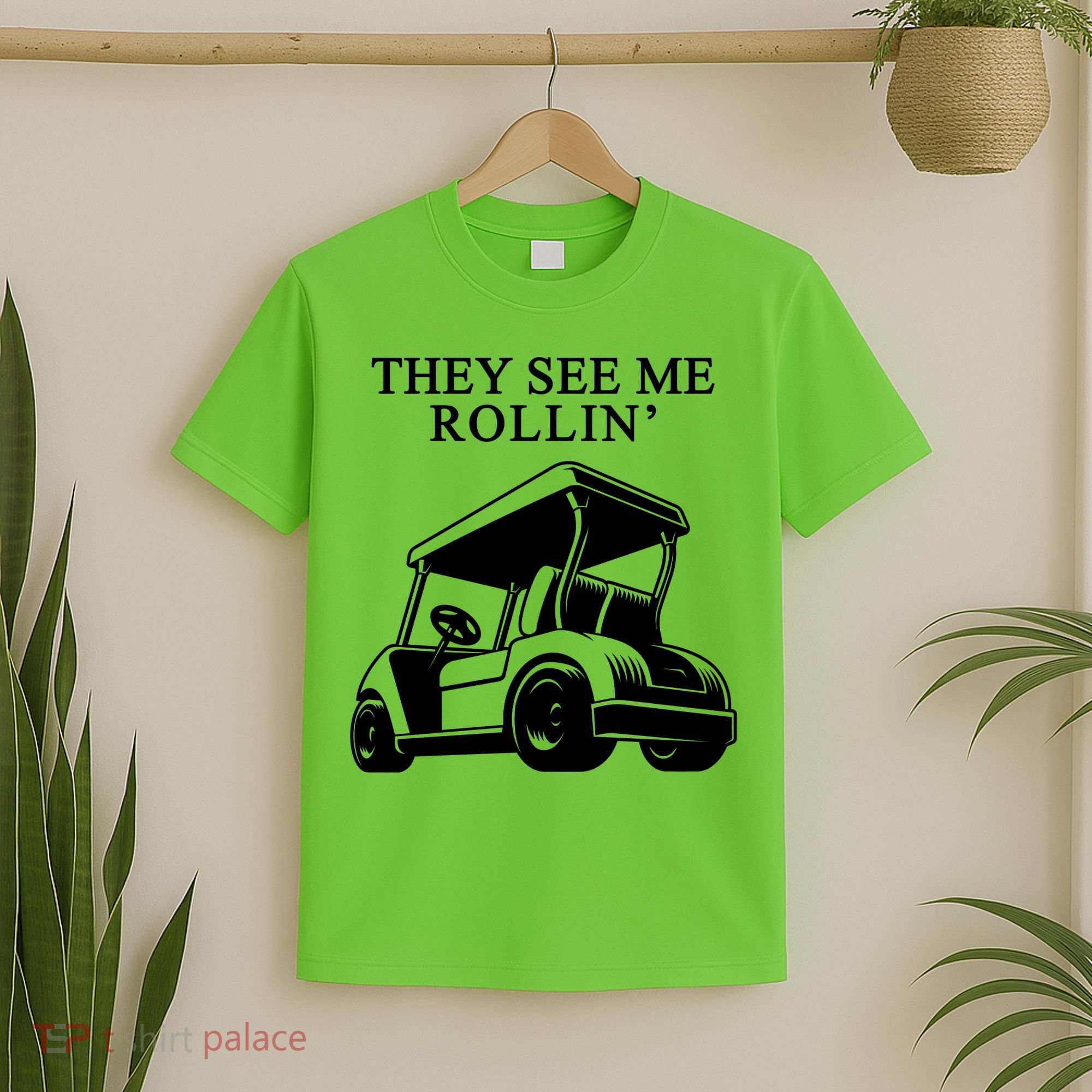 They See Me Rollin Funny Golf Cart T-Shirt