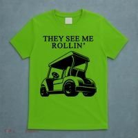 They See Me Rollin Funny Golf Cart T-Shirt thumb 5