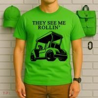 They See Me Rollin Funny Golf Cart T-Shirt thumb 6