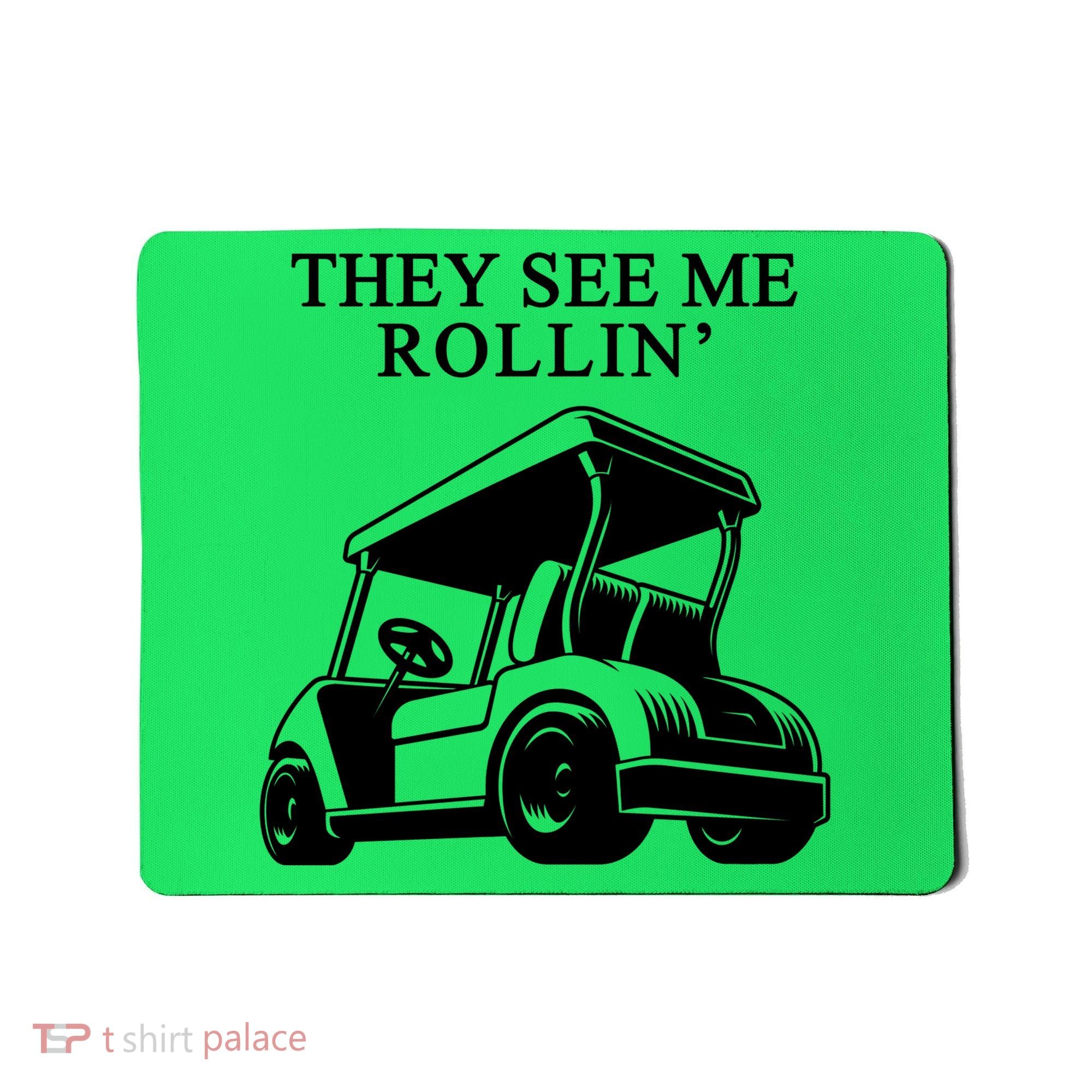 They See Me Rollin Funny Golf Cart Mousepad