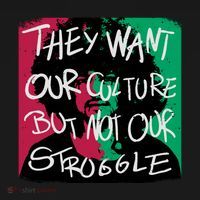 They Want Our Culture Not Our Struggle Button thumb 1