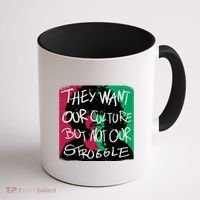 They Want Our Culture Not Our Struggle Coffee Mug thumb 1