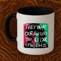They Want Our Culture Not Our Struggle Coffee Mug thumb 2