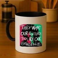 They Want Our Culture Not Our Struggle Coffee Mug thumb 4