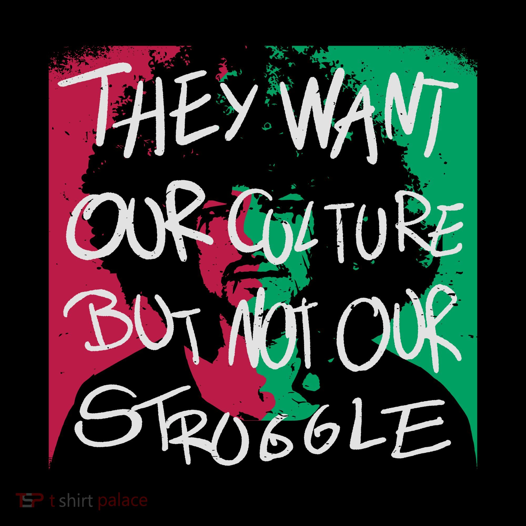 They Want Our Culture Not Our Struggle Coffee Mug