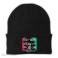 They Want Our Culture Not Our Struggle Beanie thumb 0