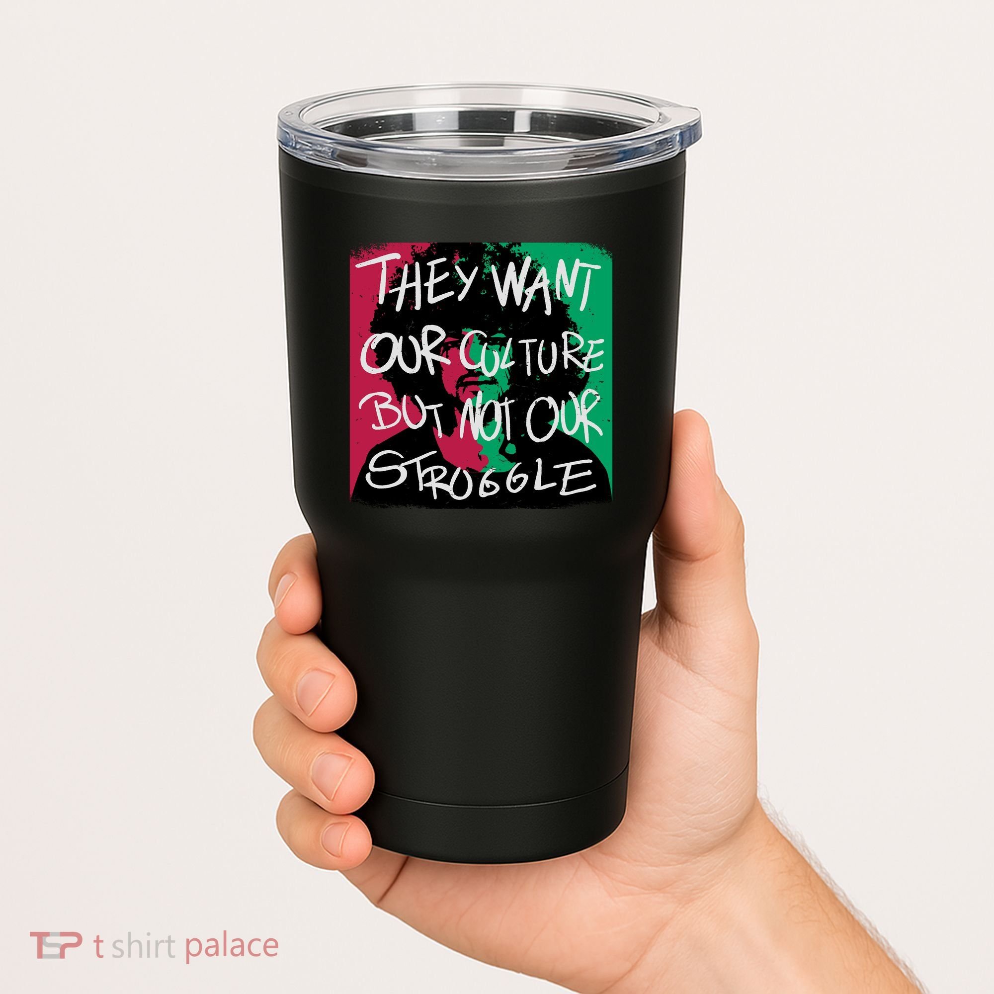 They Want Our Culture Not Our Struggle Tumbler