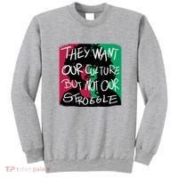 They Want Our Culture Not Our Struggle Sweatshirt thumb 0