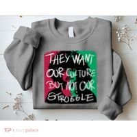 They Want Our Culture Not Our Struggle Sweatshirt thumb 2
