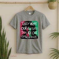They Want Our Culture Not Our Struggle T-Shirt thumb 2
