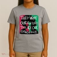 They Want Our Culture Not Our Struggle T-Shirt thumb 4
