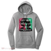 They Want Our Culture Not Our Struggle Women's Hoodie thumb 0
