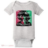 They Want Our Culture Not Our Struggle Baby Bodysuit thumb 0