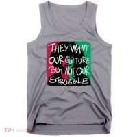 They Want Our Culture Not Our Struggle Tank Top thumb 0