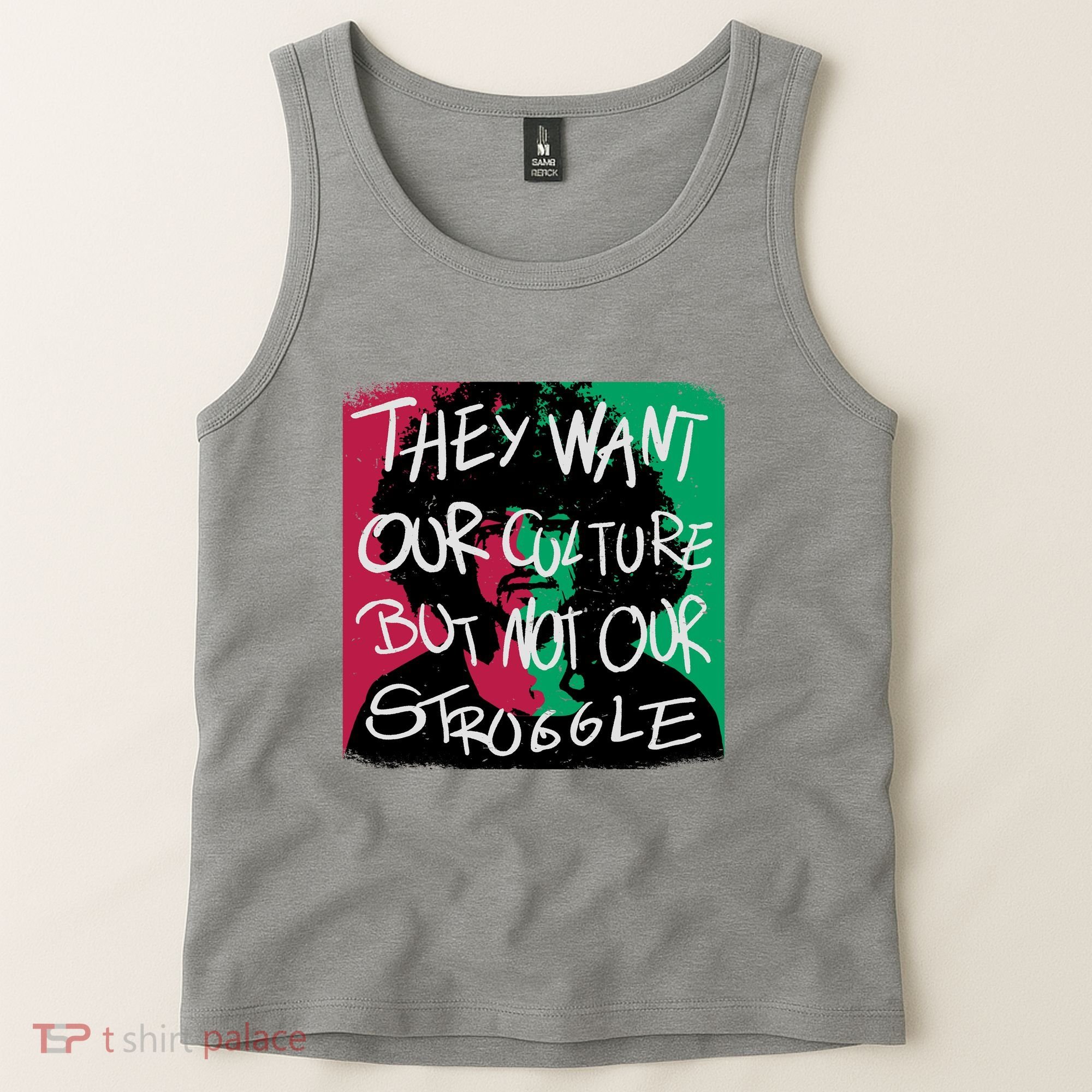 They Want Our Culture Not Our Struggle Tank Top