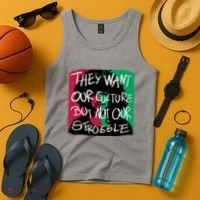 They Want Our Culture Not Our Struggle Tank Top thumb 4