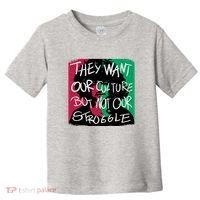They Want Our Culture Not Our Struggle Toddler T-Shirt thumb 0