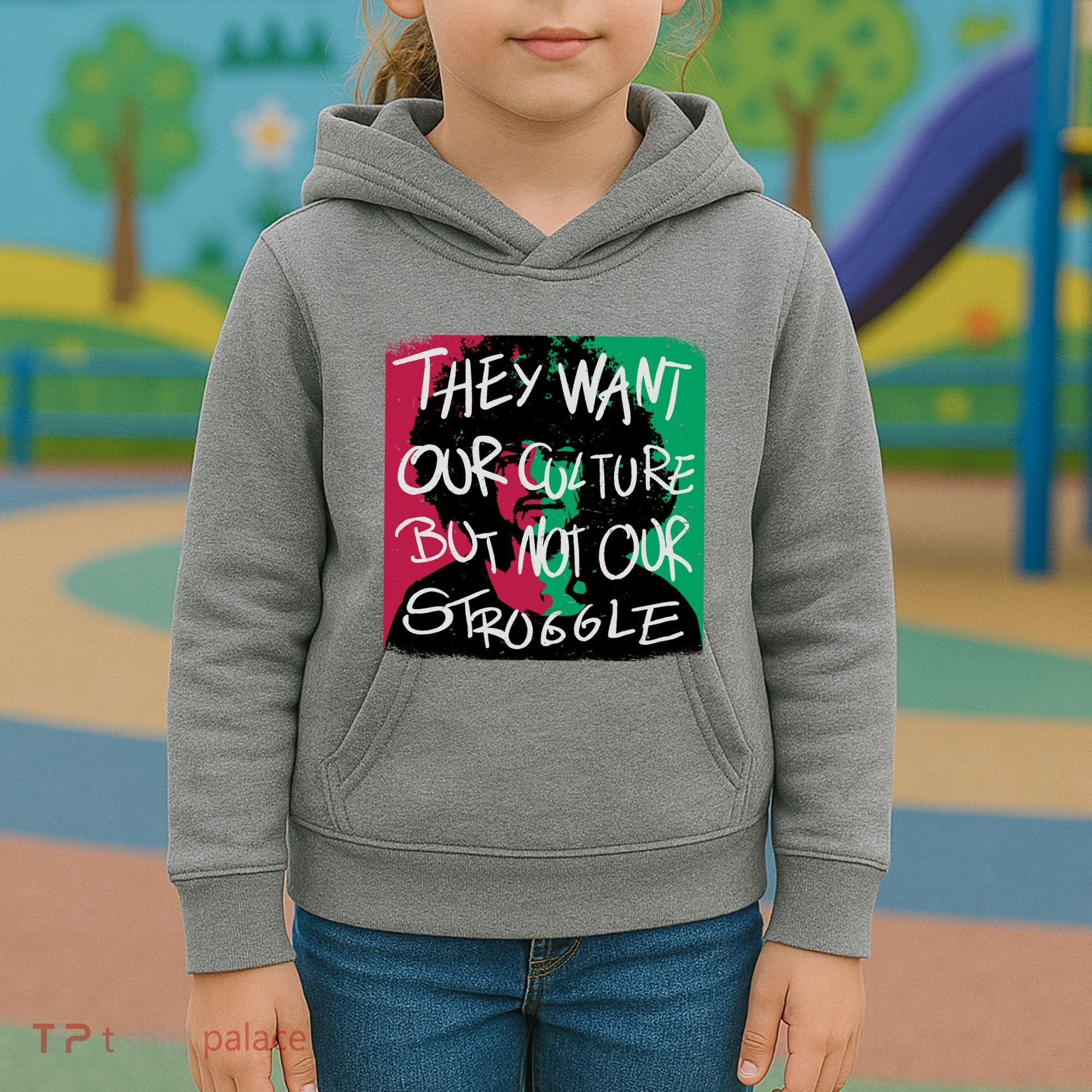 They Want Our Culture Not Our Struggle Kids Hoodie