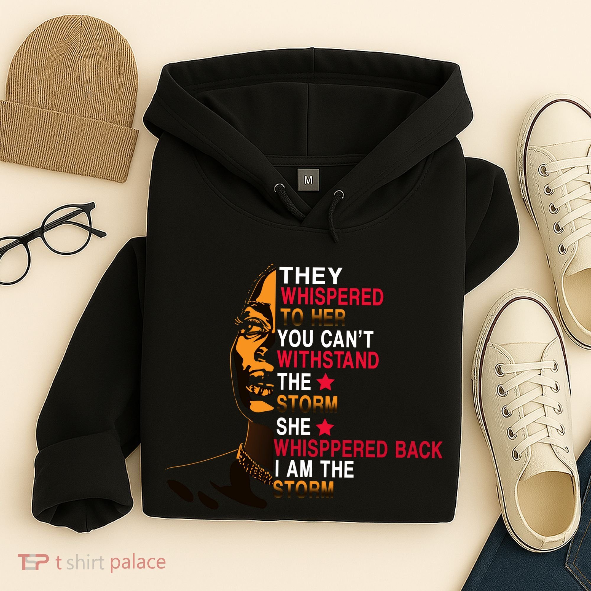 They Whispered I Am The Storm Inspiring Quote Hoodie