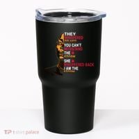 They Whispered I Am The Storm Inspiring Quote Tumbler thumb 0