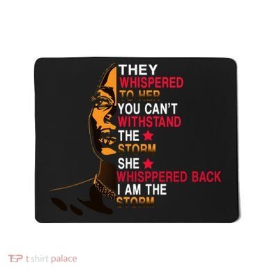 They Whispered I Am The Storm Inspiring Quote Mousepad