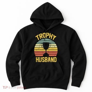 Trophy Husband Fathers Day Gift Hoodie