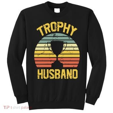 Trophy Husband Fathers Day Gift Sweatshirt