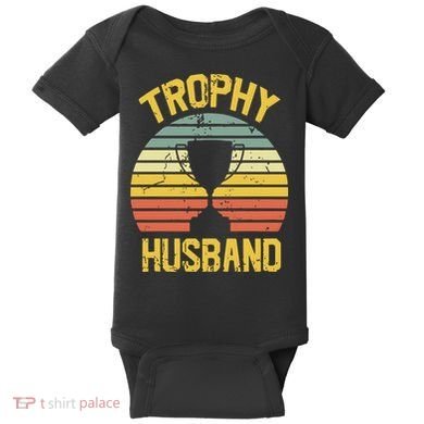 Trophy Husband Fathers Day Gift Baby Bodysuit