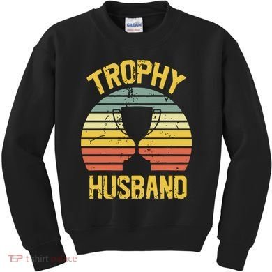 Trophy Husband Fathers Day Gift Kids Sweatshirt