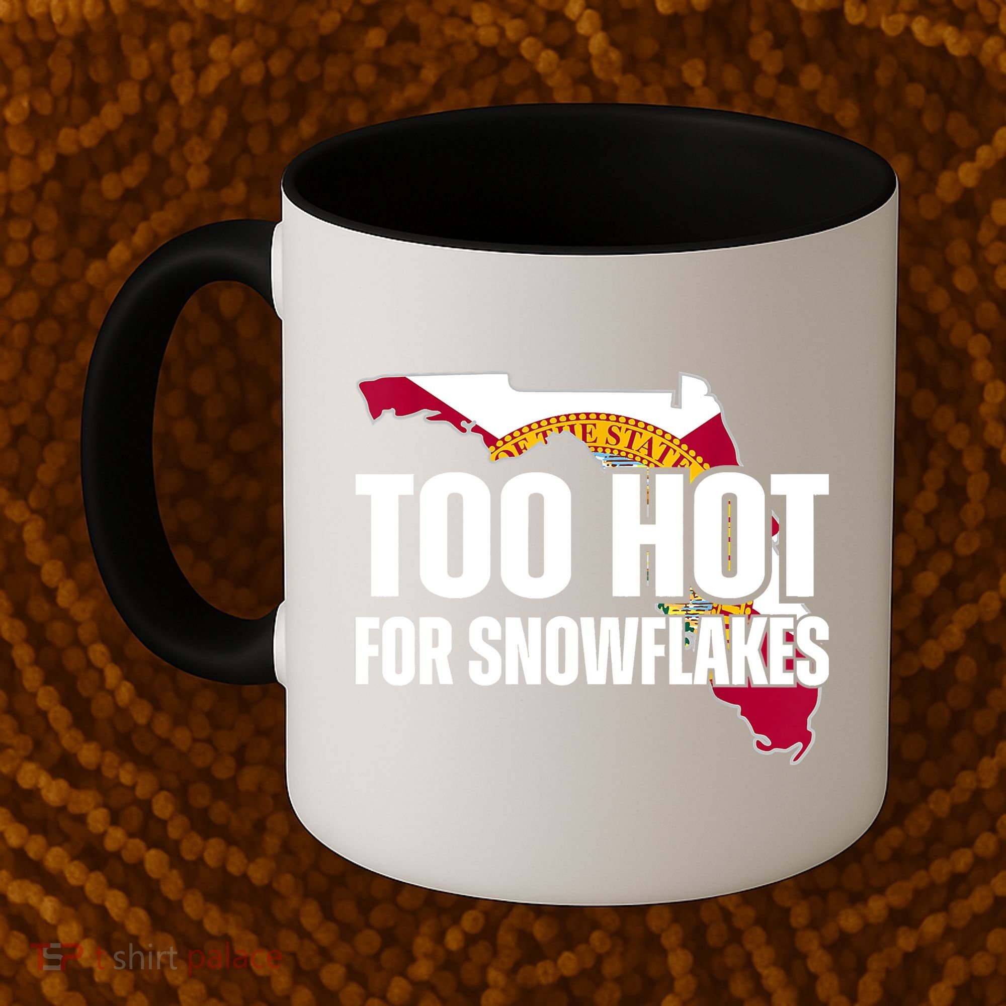 Too Hot For Snowflakes Florida Flag Map State Funny Saying Coffee Mug