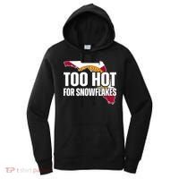 Too Hot For Snowflakes Florida Flag Map State Funny Saying Women's Hoodie thumb 0