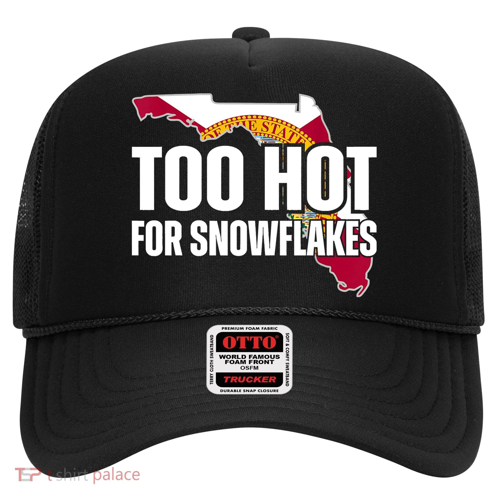 Too Hot For Snowflakes Florida Flag Map State Funny Saying Hat