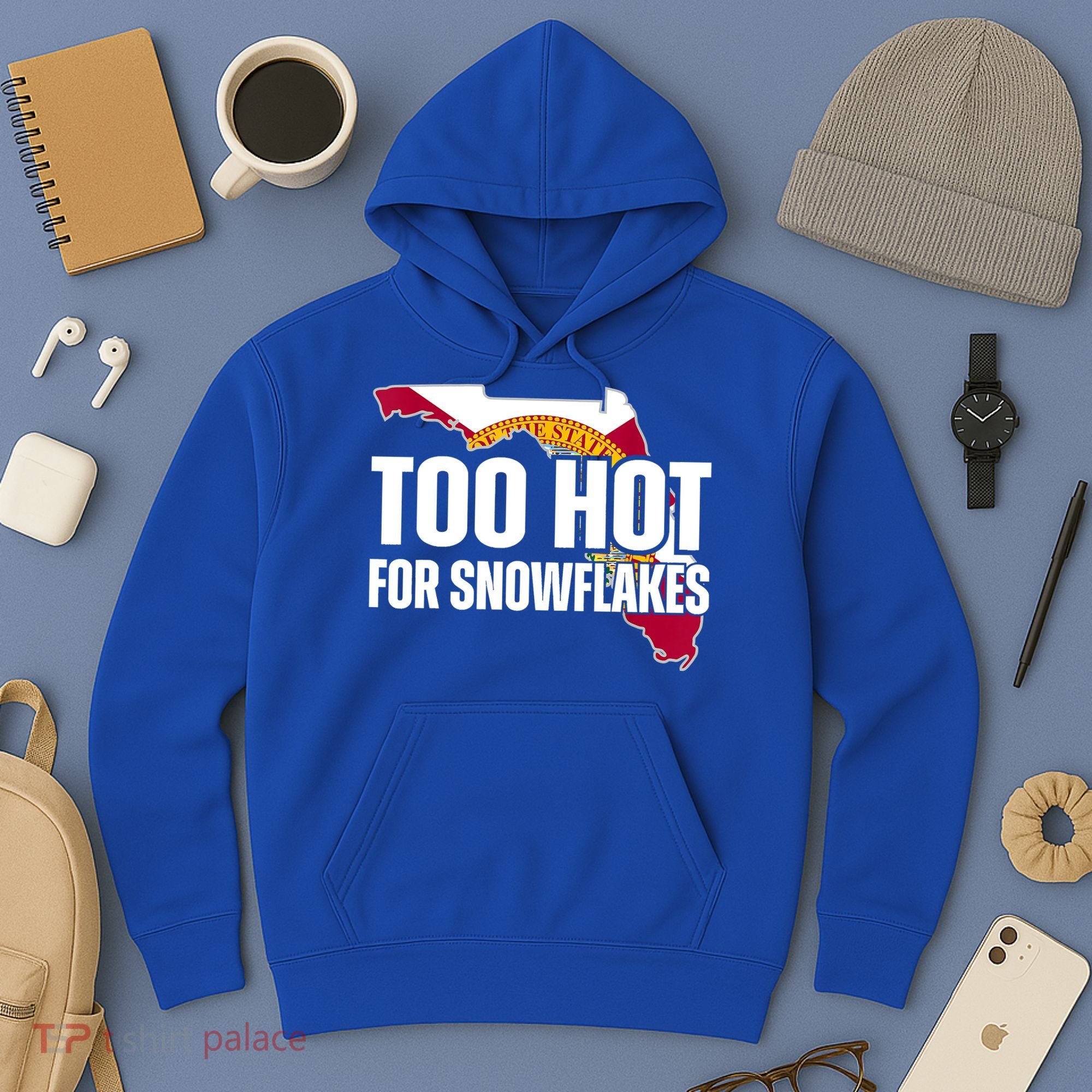Too Hot For Snowflakes Florida Flag Map State Funny Saying Hoodie