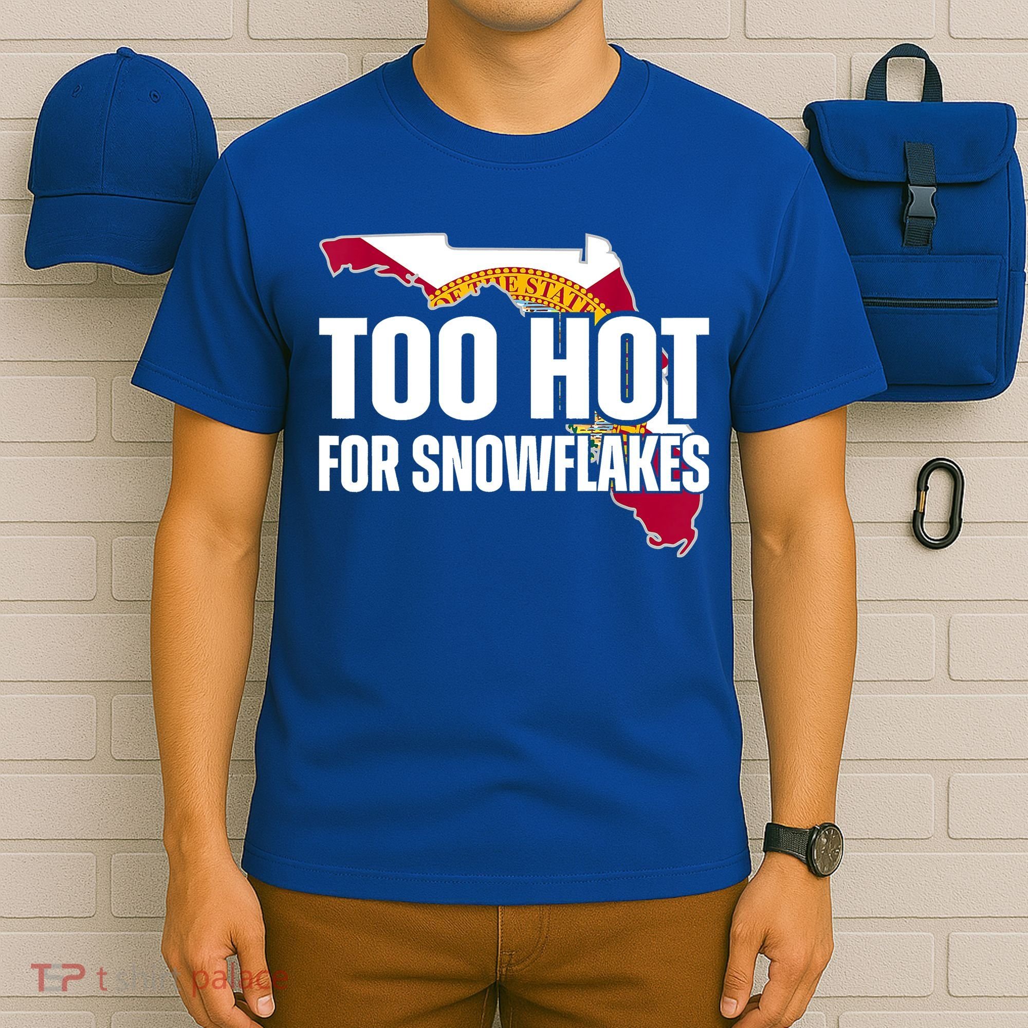 Too Hot For Snowflakes Florida Flag Map State Funny Saying T-Shirt