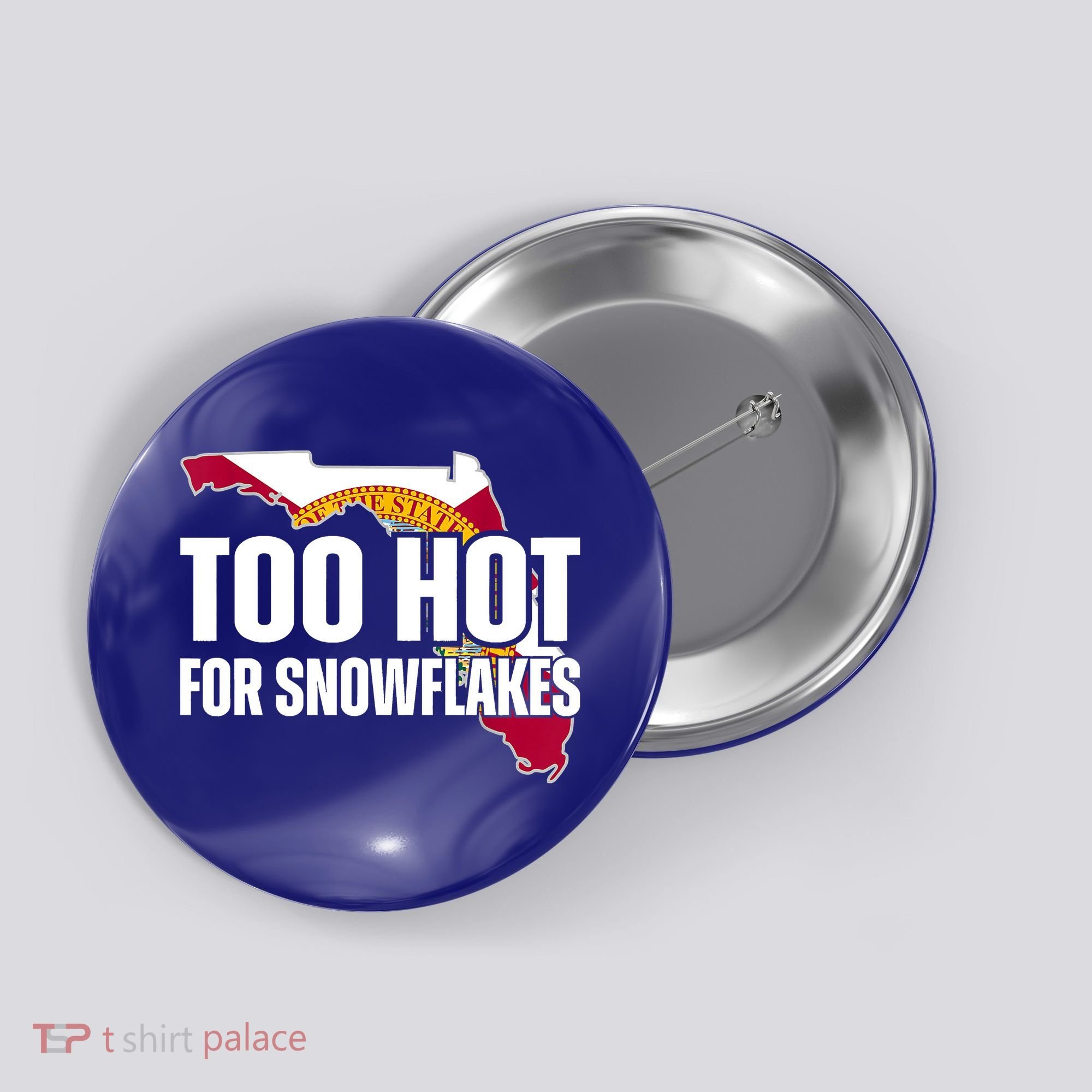 Too Hot For Snowflakes Florida Flag Map State Funny Saying Button
