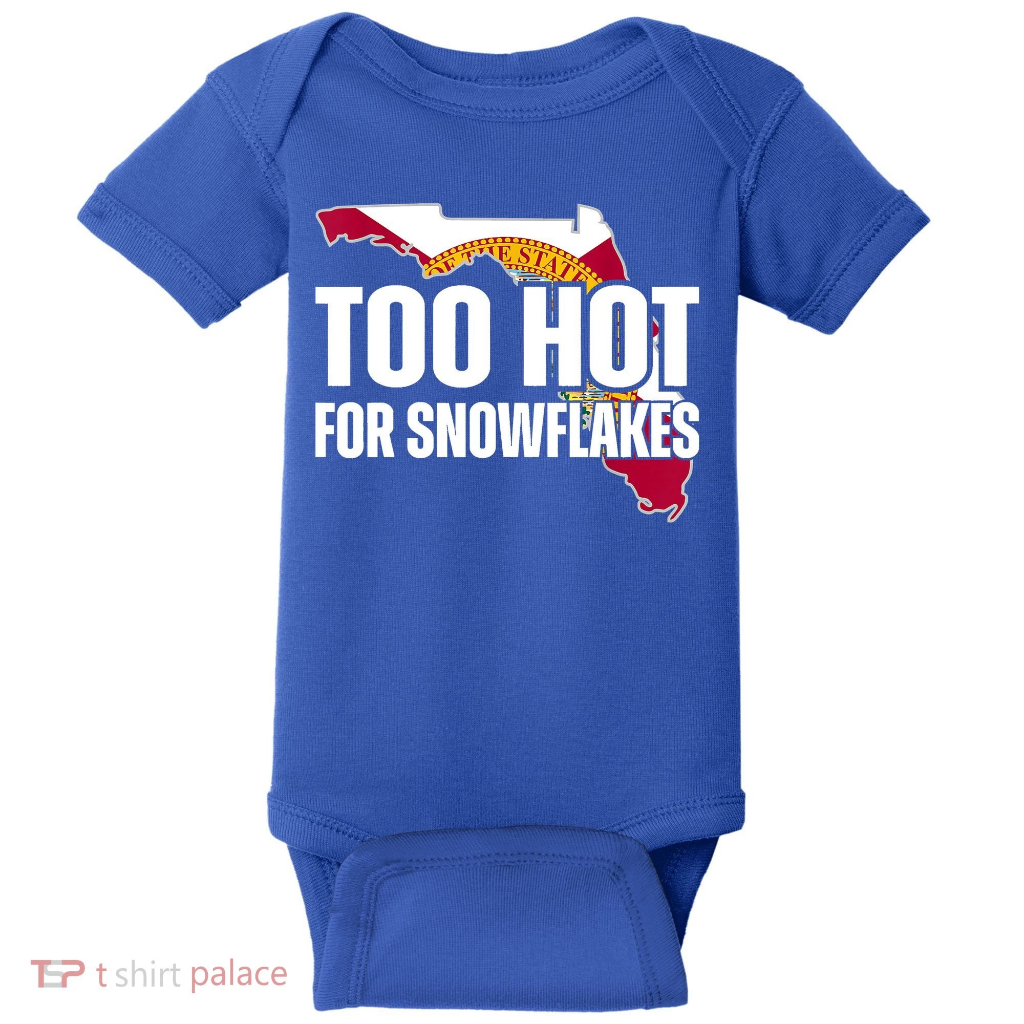 Too Hot For Snowflakes Florida Flag Map State Funny Saying Baby Bodysuit