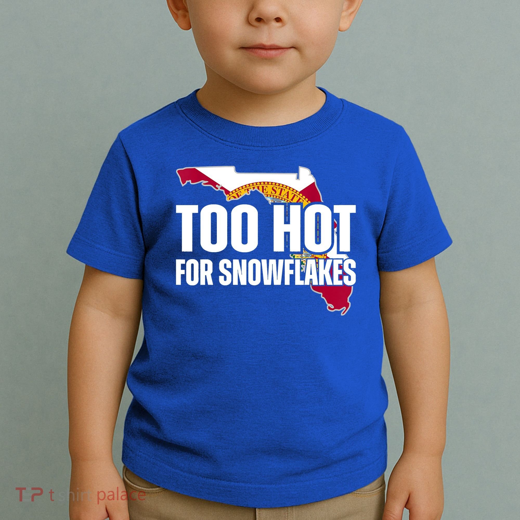 Too Hot For Snowflakes Florida Flag Map State Funny Saying Toddler T-Shirt