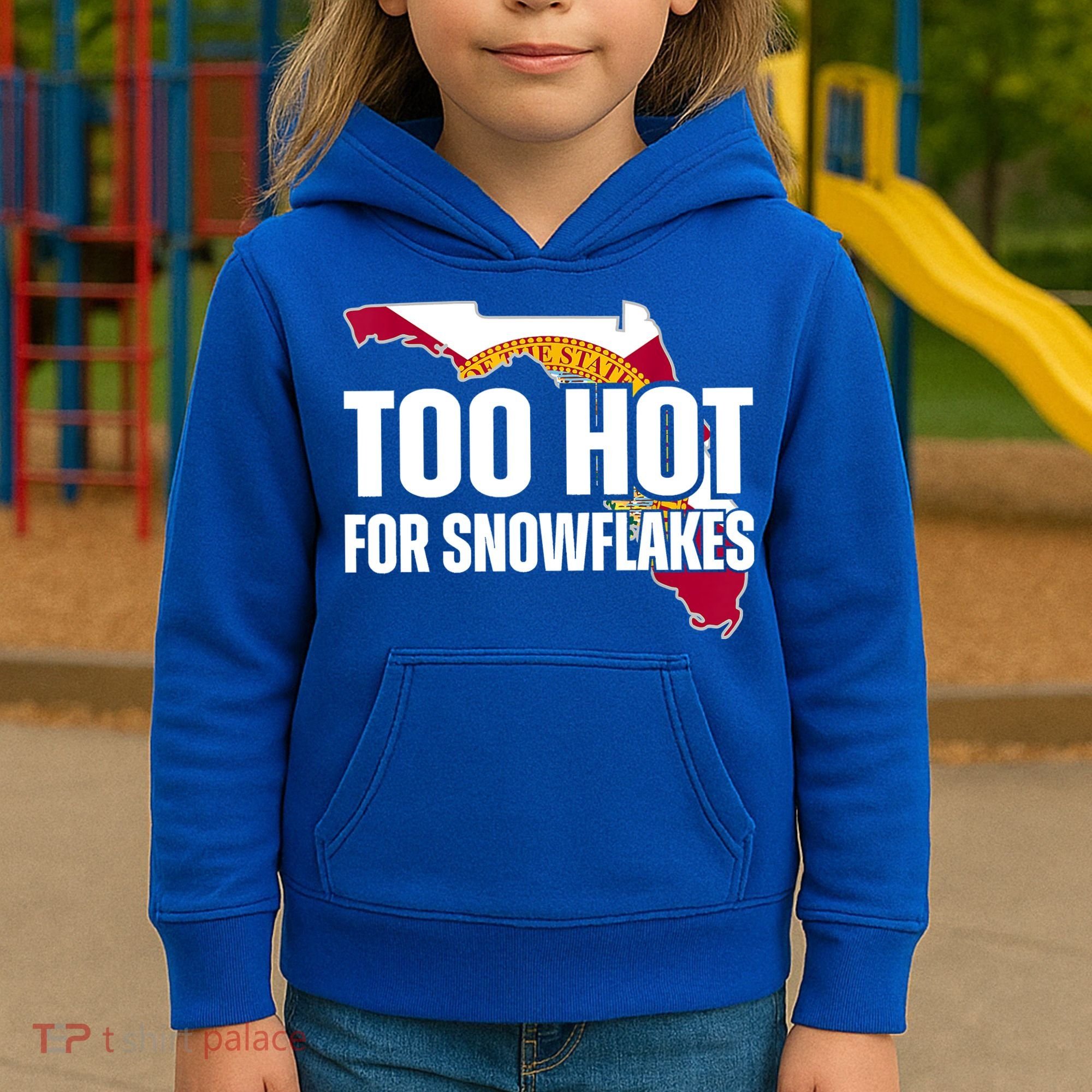 Too Hot For Snowflakes Florida Flag Map State Funny Saying Kids Hoodie