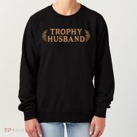 Trophy Husband Funny Women's Sweatshirt thumb 0