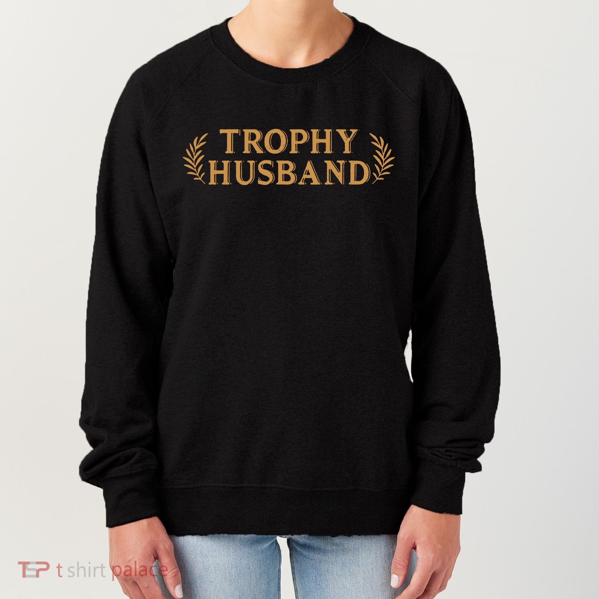 Trophy Husband Funny Women's Sweatshirt
