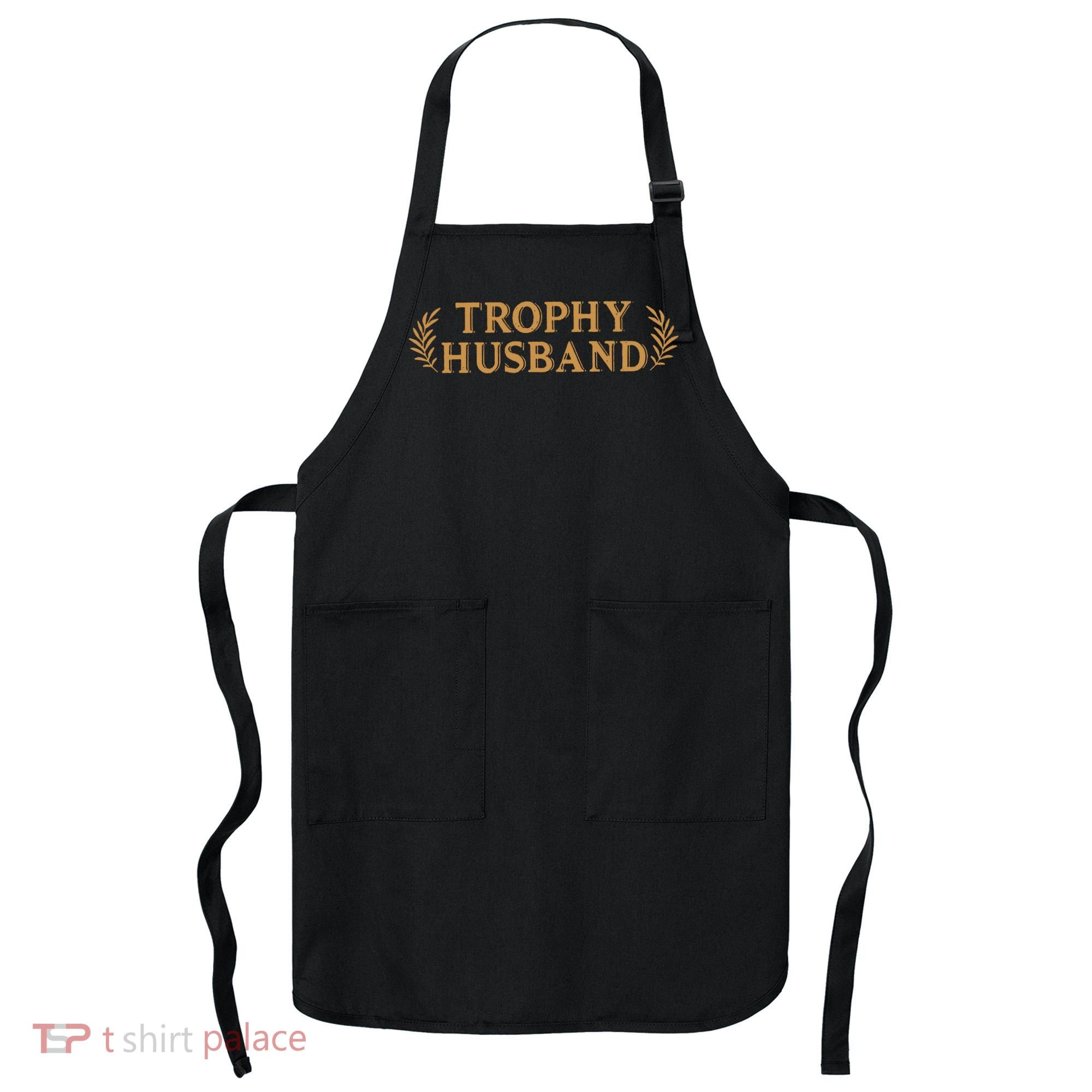 Trophy Husband Funny Apron
