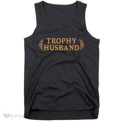 Trophy Husband Funny Tank Top