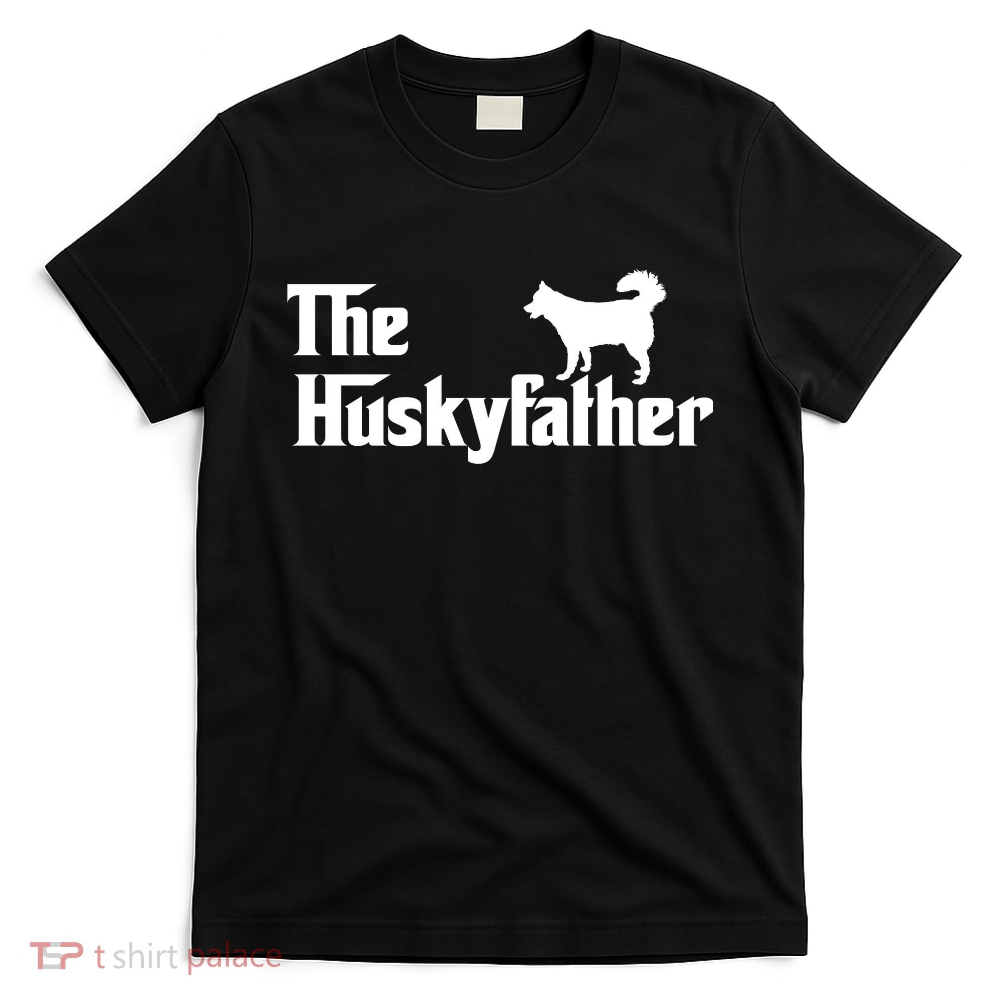 The Husky Father Funny Husky Owner Dad Gifts T-Shirt